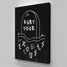 Load image into Gallery viewer, Bury Your Excuses
